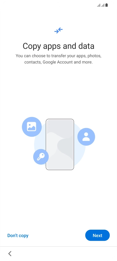 You can transfer the contents of another phone to your phone when it's activated for the first time and after a factory reset. When this screen is displayed, your phone is ready to transfer contents from another phone.