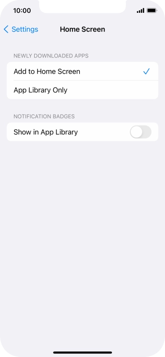To add new downloaded apps to both the home screen and App Library, press Add to Home Screen.