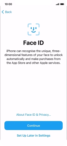 Follow the instructions on the screen to turn on use of Face ID or press Set Up Later in Settings.