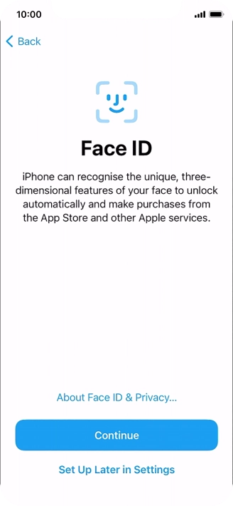 Follow the instructions on the screen to turn on use of Face ID or press Set Up Later in Settings.
