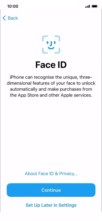 Follow the instructions on the screen to turn on use of Face ID or press Set Up Later in Settings.