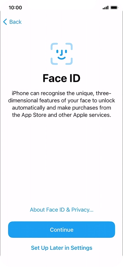 Follow the instructions on the screen to turn on use of Face ID or press Set Up Later in Settings.