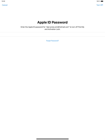 Key in the password for your Apple ID and press Turn Off. Wait a moment while the factory default settings are restored. Follow the instructions on the screen to set up your tablet and prepare it for use.