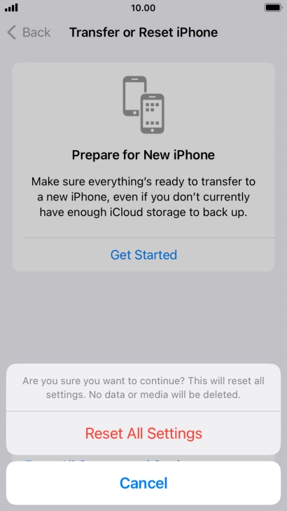 Press Reset All Settings. Wait a moment while the factory default settings are restored. Follow the instructions on the screen to set up your phone and prepare it for use.