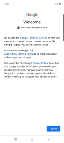 Press I agree and follow the instructions on the screen to select settings for your Google account.