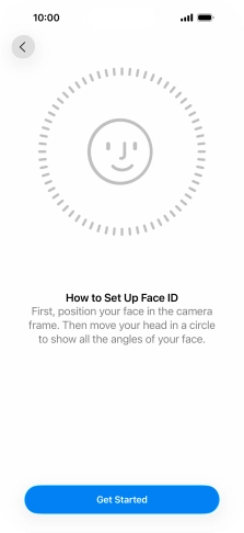 Press Get Started and follow the instructions on the screen to set up Face ID.