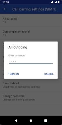 Key in your barring password and press TURN ON. The default barring password is 0000.