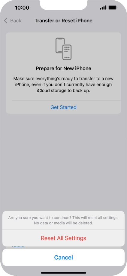 Press Reset All Settings. Wait a moment while the factory default settings are restored. Follow the instructions on the screen to set up your phone and prepare it for use.