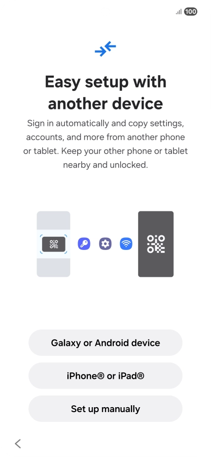 Press the required setting to transfer content from another device or press Set up manually.