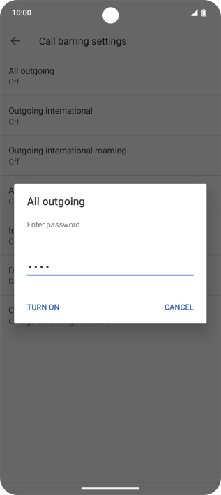 Key in your barring password and press TURN ON. The default barring password is 0000. Key in your barring password and press TURN ON. The default barring password is 0000.