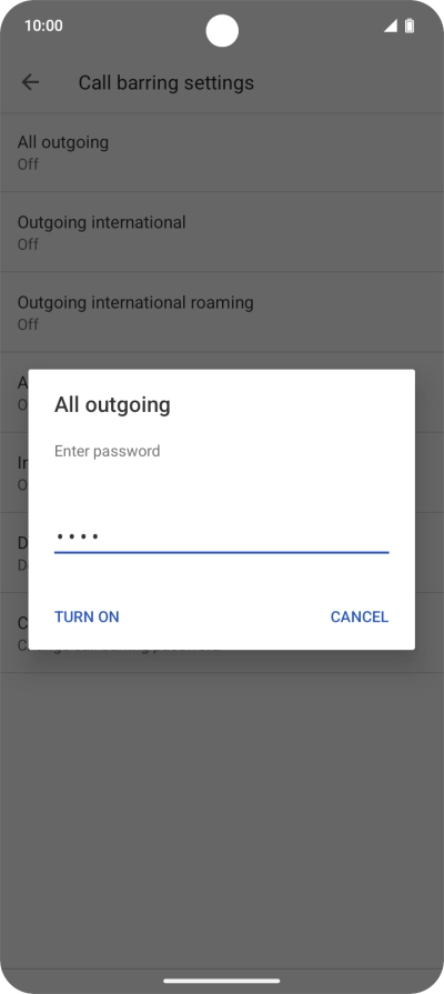 Key in your barring password and press TURN ON. The default barring password is 0000. Key in your barring password and press TURN ON. The default barring password is 0000.
