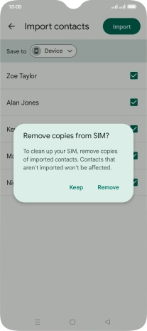 If you want to keep the existing contacts saved on your SIM, press Keep.