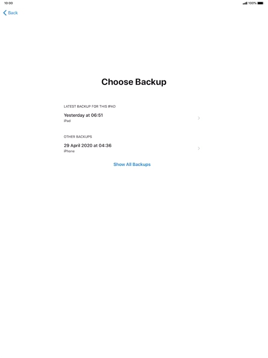 Press the required backup and your tablet restores the content of the selected backup. Subsequently, follow the instructions on the screen to set up your tablet and prepare it for use.