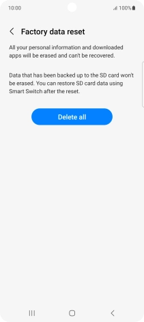 Press Delete all. Wait a moment while the factory default settings are restored. Follow the instructions on the screen to set up your phone and prepare it for use.