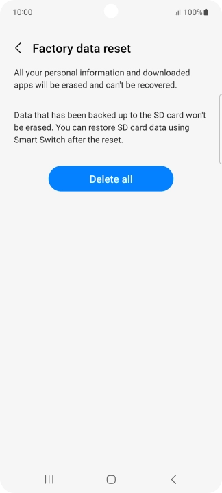 Press Delete all. Wait a moment while the factory default settings are restored. Follow the instructions on the screen to set up your phone and prepare it for use.