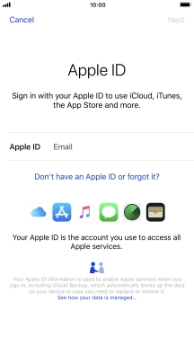 If you don t have an Apple ID, press Don't have an Apple ID or forgot it? and follow the instructions on the screen to create an Apple ID.