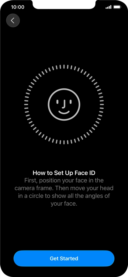 Press Get Started and follow the instructions on the screen to set up Face ID.