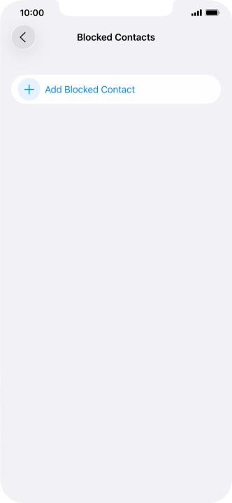 Press Add Blocked Contact and follow the instructions on the screen to block a contact.