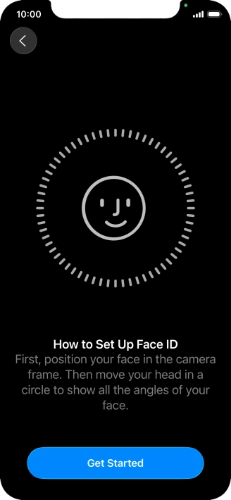 Press Get Started and follow the instructions on the screen to set up Face ID.