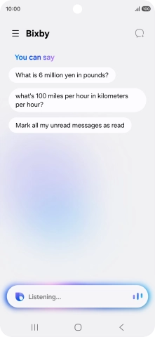 Say, in your own words, what you would like your phone to do, e.g.: OPEN [app], CALL [contact], SEARCH THE WEB FOR [information].