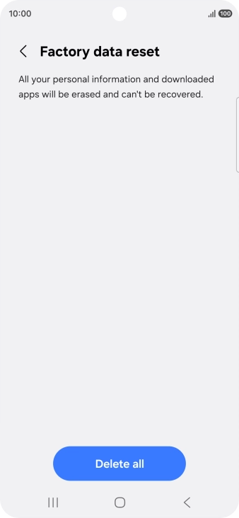 Press Delete all. Wait a moment while the factory default settings are restored. Follow the instructions on the screen to set up your phone and prepare it for use.