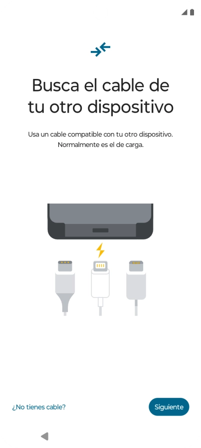 Si tienes un cable que pueda conectar ambos teléfonos, inserta el cable y sigue las instrucciones de la pantalla para transferir contenido a tu teléfono. Si no tienes un cable, pulsa ¿No tienes cable?.