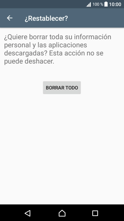 Pulsa BORRAR TODO. Espera unos instantes mientras el teléfono restablece la configuración predeterminada. 
Sigue las indicaciones de la pantalla para configurar el teléfono y dejarlo listo para su uso.