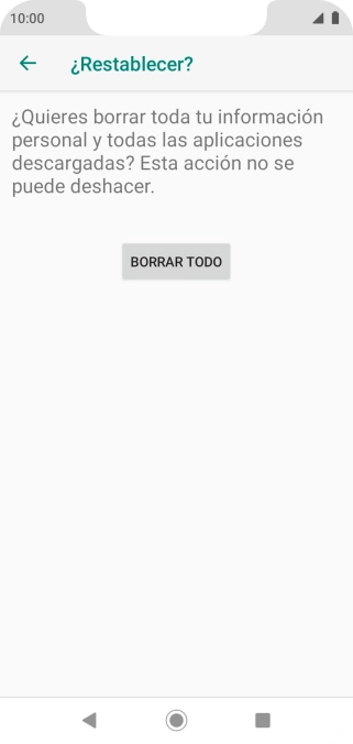 Pulsa BORRAR TODO. Espera unos instantes mientras el teléfono restablece la configuración predeterminada. Sigue las indicaciones de la pantalla para configurar el teléfono y dejarlo listo para su uso.