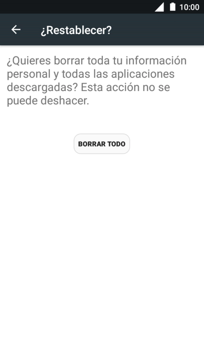 Pulsa BORRAR TODO. Espera unos instantes mientras el teléfono restablece la configuración predeterminada. Sigue las indicaciones de la pantalla para configurar el teléfono y dejarlo listo para su uso.