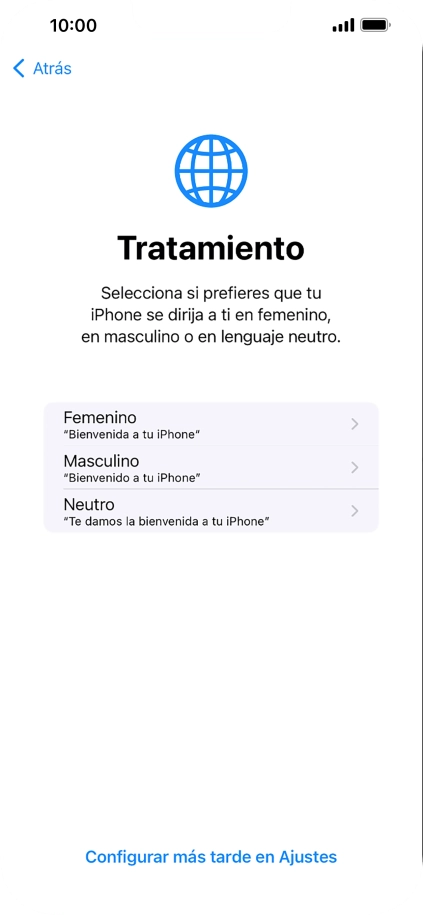 Sigue las indicaciones de la pantalla para elegir la forma de tratamiento deseada en el teléfono, es decir, el masculino, el femenino o una forma de tratamiento neutra o pulsa Configurar más tarde en Ajustes.