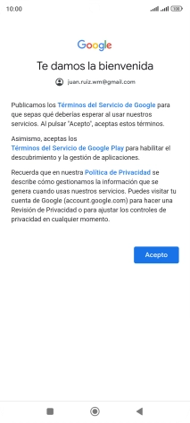 Pulsa Acepto y sigue las indicaciones de la pantalla para seleccionar los ajustes de tu cuenta de Google. Pulsa Acepto y sigue las indicaciones de la pantalla para seleccionar los ajustes de tu cuenta de Google.