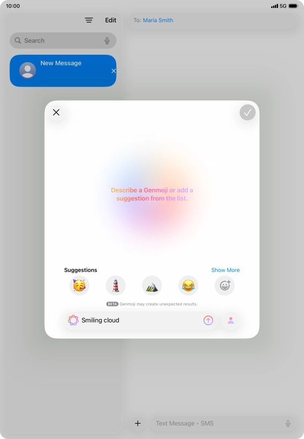 Write in your own words what you would like your Genmoji to look like, and press arrow up. Write in your own words what you would like your Genmoji to look like, and press arrow up.