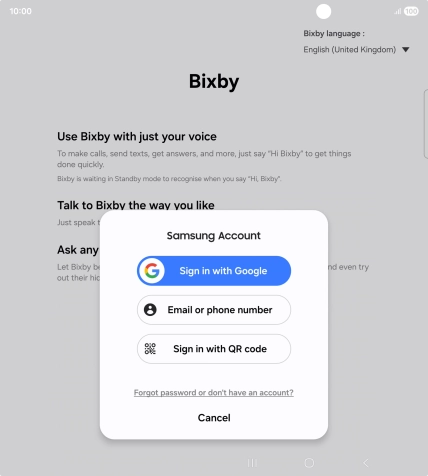 If you don't have a Samsung account, press Forgot password or don't have an account? and follow the instructions on the screen to create an account.