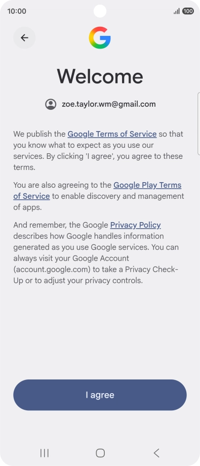 Press I agree and follow the instructions on the screen to select settings for your Google account.