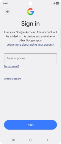 If you don't have a Google account, press Create account and follow the instructions on the screen to create an account.