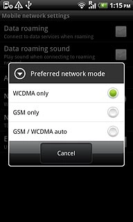 Press WCDMA only, GSM only or GSM/WCDMA auto.