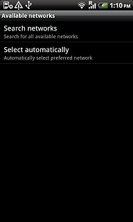 Press Search networks.Your phone searches for networks within range.A list of available networks will show on your display.