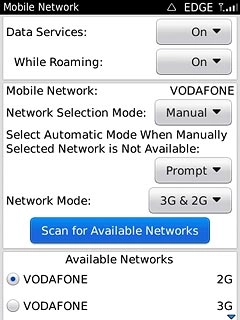 If manual network selection is turned on:Press Scan for Available Networks.