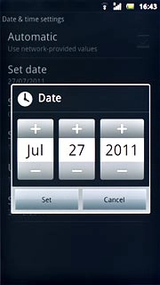 Press + or - next to day, month and year to set the date.