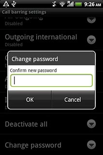 Key in the new call barring password again and press OK.A request to change your barring password is sent to the network.The action is confirmed on the display.