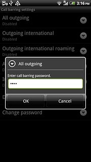 Key in your barring password (default is 0000) and press OK.A request to change the setting is sent to the network.The action is confirmed on the display.