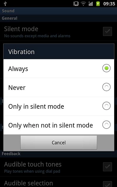 To turn on vibration:Press Always, Only in silent mode or Only when not in silent mode.