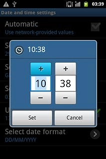 Press + or - next to hours and minutes to set the time.
