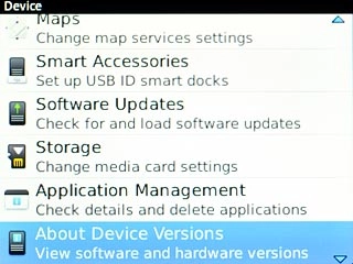 Scroll to About Device Versions and press the Navigation key.The software version is displayed.