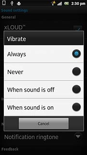 To turn on vibration:Press Always, When sound is off or When sound is on.