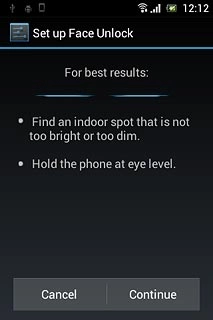 Press Continue.Hold your phone in front of your face and centre your face in the circle displayed.Wait while your phone registers your face.