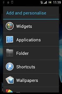 Press Widgets, Applications or Shortcuts.Follow the instructions on the display to add the selected shortcut.