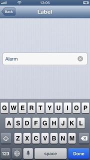 Key in a name for the alarm and press Back.