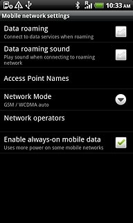 Press Data roaming to turn data roaming on or off.