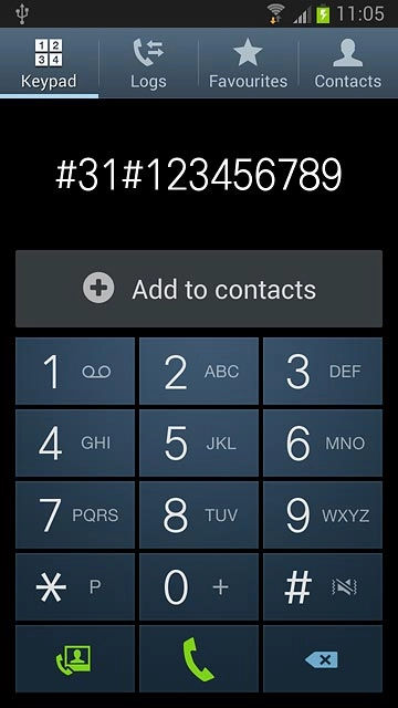 Example: #31#123456789Press the call icon.